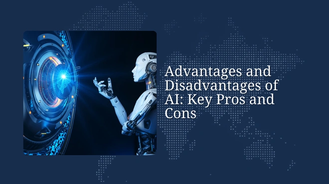 Advantages and Disadvantages of AI: Key Pros and Cons